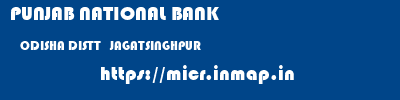 PUNJAB NATIONAL BANK  ODISHA DISTT   JAGATSINGHPUR    micr code